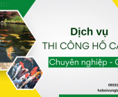 Dịch vụ thi công hồ cá koi chuyên nghiệp giá rẻ